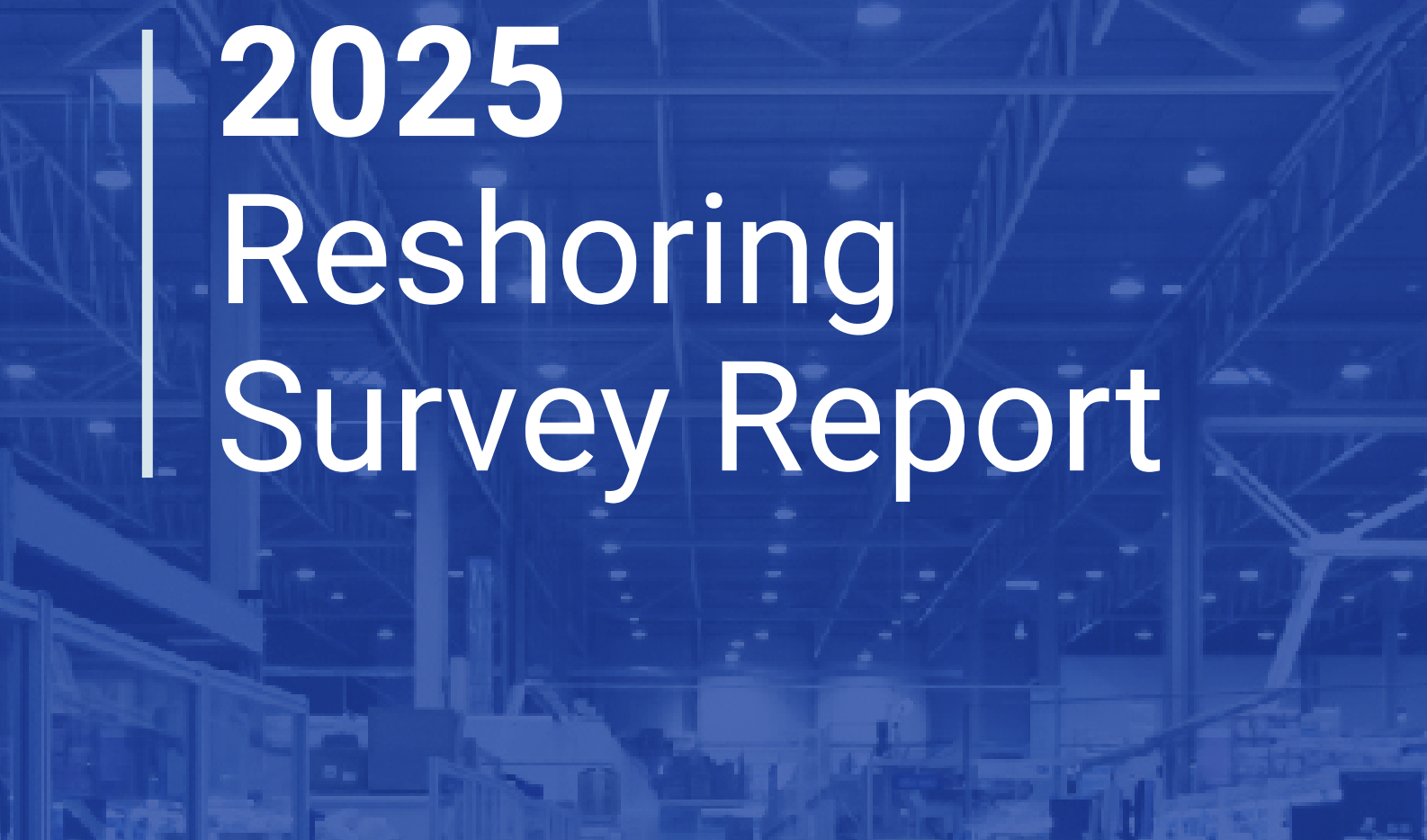 Reshoring Survey Reveals Priorities for Reindustrialization: Improve Skilled Workforce, Use TCO, Prep for Geopolitical Risk